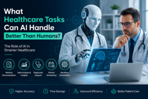 What Healthcare Tasks Can AI Handle Better Than Humans